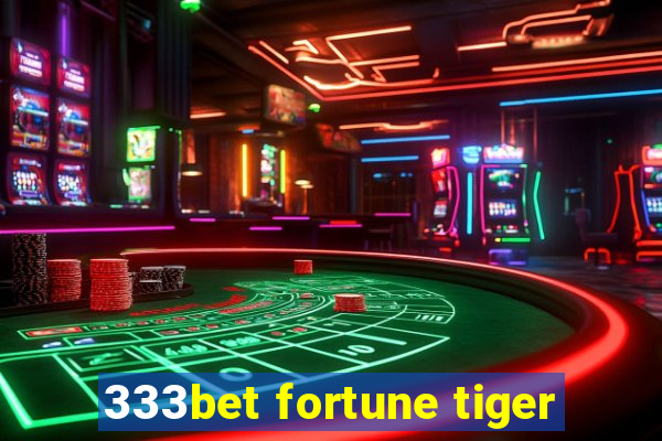 333bet fortune tiger